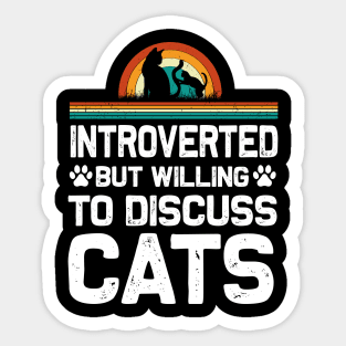 Introverted But Willing To Discuss Cats Introverts T-Shirt Sticker